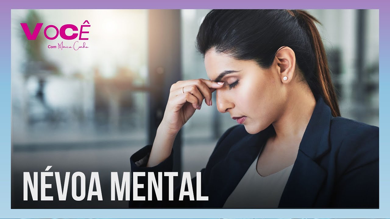 Névoa mental: entenda o que é esse sintoma que pode acontecer na ...